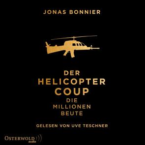 Der Helicopter Coup von Bonnier,  Jonas, Dahmann,  Susanne, Teschner,  Uve