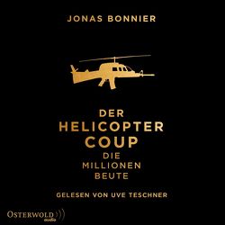 Der Helicopter Coup von Bonnier,  Jonas, Dahmann,  Susanne, Teschner,  Uve