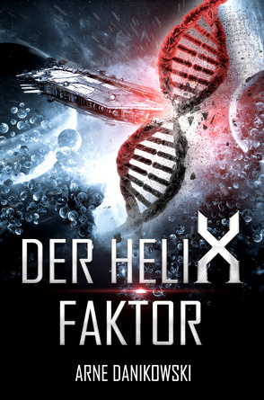 Der Helix-Faktor von Danikowski,  Arne