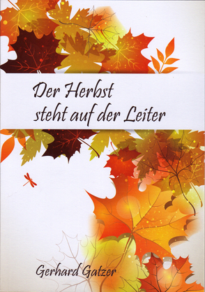 Der Herbst steht auf der Leiter von Gatzer,  Gerhard