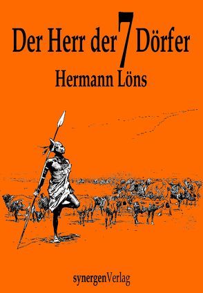 Der Herr der 7 Dörfer. Unbekannte und ungewöhnliche Erzählungen von Löns,  Hermann, Münch,  Detlef