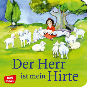 Der Herr ist mein Hirte. Mini-Bilderbuch. von Brandt,  Susanne, Lefin,  Petra