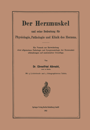 Der Herzmuskel und seine Bedeutung für Physiologie, Pathologie und Klinik des Herzens von Albrecht,  Ehrenfried