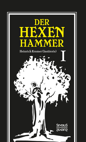 Der Hexenhammer: Malleus Maleficarum. von Krämer,  Heinrich