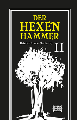Der Hexenhammer: Malleus Maleficarum. von Krämer,  Heinrich