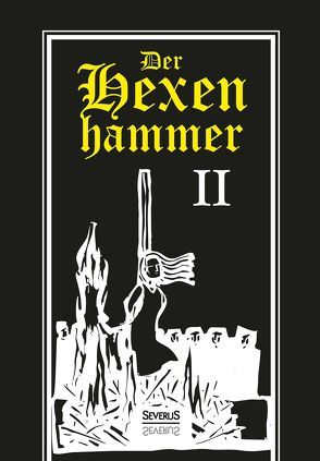 Der Hexenhammer: Malleus Maleficarum. Zweiter Teil von Krämer,  Heinrich