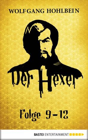 Der Hexer – Folge 9-12 von Hohlbein,  Wolfgang