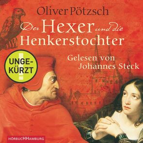 Der Hexer und die Henkerstochter (Die Henkerstochter-Saga 4) von Pötzsch,  Oliver, Steck,  Johannes