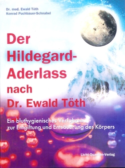 Der Hildegard-Aderlass nach Dr. Ewald Töth von Posch,  Helmut, Puchbauer-Schnabel,  Konrad, Töth,  Ewald
