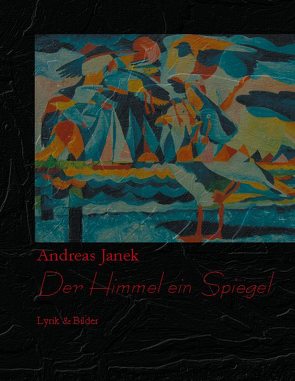 Der Himmel ein Spiegel von Janek,  Andreas