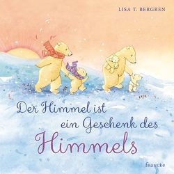 Der Himmel ist ein Geschenk des Himmels von Bergren,  Lisa T., Schultheis,  Kathrin