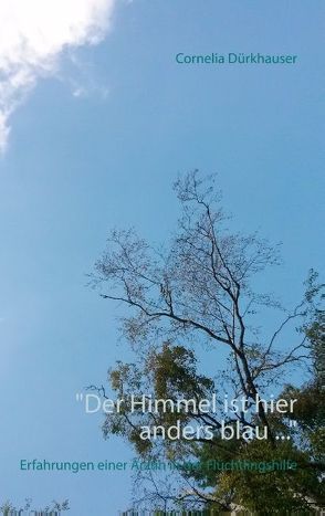 „Der Himmel ist hier anders blau …“ von Dürkhauser,  Cornelia