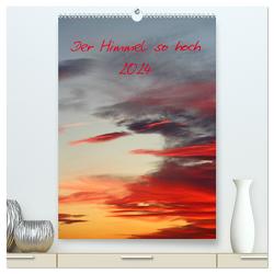 Der Himmel so hoch (hochwertiger Premium Wandkalender 2024 DIN A2 hoch), Kunstdruck in Hochglanz von Stolzenburg,  Kerstin