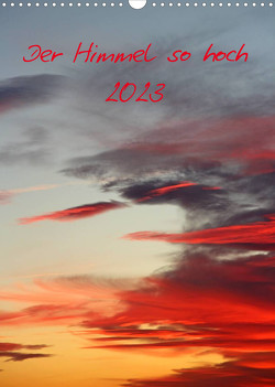 Der Himmel so hoch (Wandkalender 2023 DIN A3 hoch) von Stolzenburg,  Kerstin