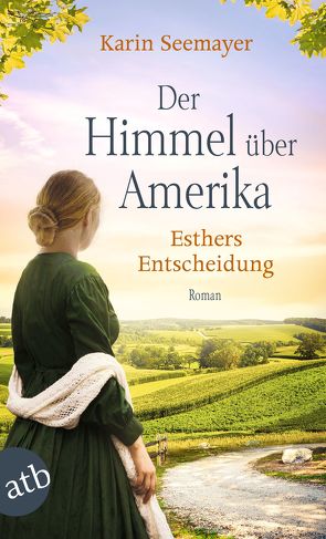 Der Himmel über Amerika – Esthers Entscheidung von Seemayer,  Karin