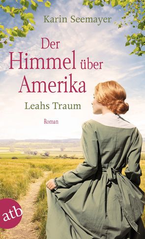 Der Himmel über Amerika – Leahs Traum von Seemayer,  Karin