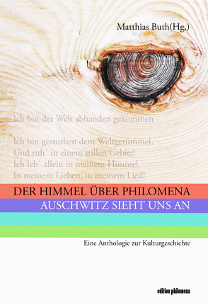 Der Himmel über Philomena von Bauer,  Markus, Bogdal,  Klaus-Michael, Braun,  Helmut, Buth,  Matthias, Jahn,  Hajo, Lessing,  Kolja, Matthias,  Buth, Roessler,  Kurt, Roth,  Claudia, Schendzielorz,  Paul, Weisband,  Marina