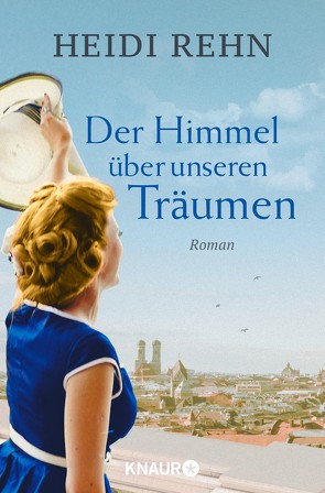 Der Himmel über unseren Träumen von Rehn,  Heidi