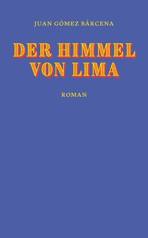 Der Himmel von Lima von Bárcena,  Juan Gómez, Uhly,  Steven