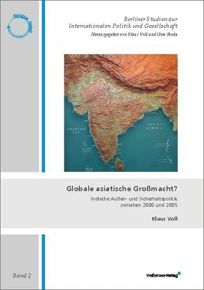 Der Hindu-Nationalismus in Indien. Aufstieg – Konsolidierung – Niedergang?… / Globale asiatische Grossmacht? von Skoda,  Uwe, Voll,  Klaus