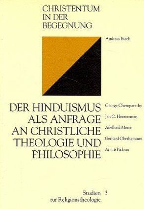 Der Hinduismus als Anfrage an christliche Theologie und Philosophie von Bsteh,  Andreas, Chemparathy,  G, Heesterman,  J C, Mette,  A