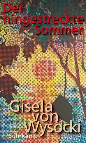Der hingestreckte Sommer von Wysocki,  Gisela von