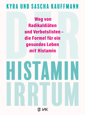 Der Histamin-Irrtum von Kauffmann,  Kyra, Kauffmann,  Sascha