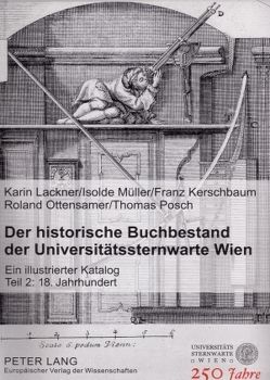 Der historische Buchbestand der Universitätssternwarte Wien von Kerschbaum,  Franz, Lackner,  Karin, Müller,  Isolde, Ottensamer,  Roland