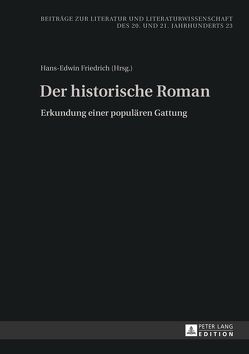 Der historische Roman von Friedrich,  Hans-Edwin