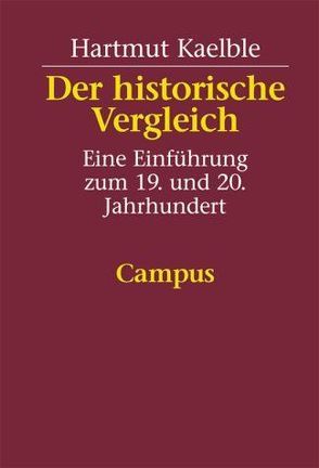 Der historische Vergleich von Kaelble,  Hartmut