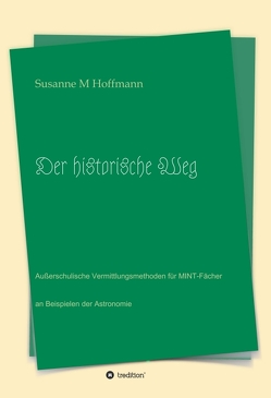 Der historische Weg von Hoffmann,  Susanne M.