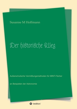 Der historische Weg von Hoffmann,  Susanne M.