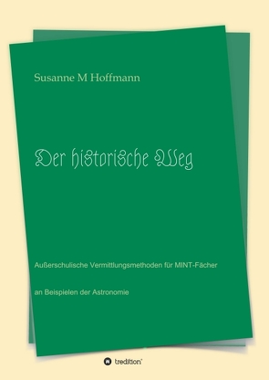 Der historische Weg von Hoffmann,  Susanne M.