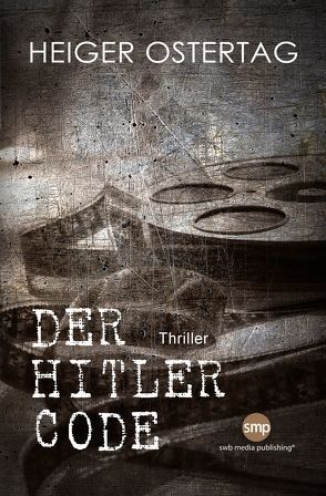 Der Hitler Code von Ostertag,  Heiger