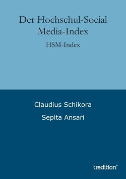 Der Hochschul-Social Media-Index von Ansari,  Sepita, Schikora,  Claudius