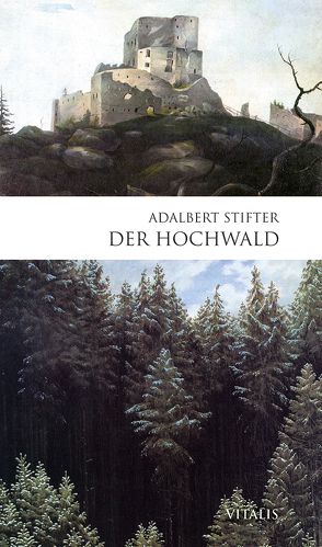 Der Hochwald von Kaiser,  I. M., Salfellner,  Harald, Stifter,  Adalbert