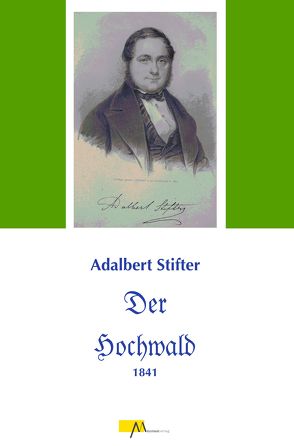 Der Hochwald von Stifter,  Adalbert