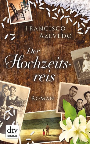 Der Hochzeitsreis von Azevedo,  Francisco, Hummitzsch,  Maria