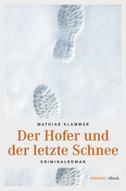 Der Hofer und der letzte Schnee von Klammer,  Mathias