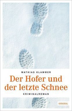 Der Hofer und der letzte Schnee von Klammer,  Mathias