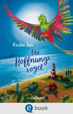 Der Hoffnungsvogel von Boie,  Kirsten, Engelking,  Katrin