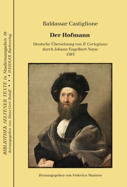 Der Hofmann von Castiglione,  Baldassar, Masiero,  Federica, Noyse,  Johann Engelbert