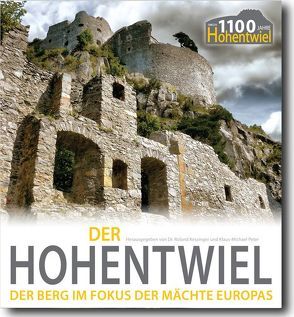 HOHENTWIEL BUCH – Aktuellste Gesamtausgabe 1100 Jahre Befestigung von Häusler,  Bernd, Hellmuth,  Gero, Kappes,  Reinhild, Kessinger,  Roland, Kuhn,  Hans-Dieter, Lemke,  Stefanie, Peter,  Klaus-Michael, Stadt Singen (Hohentwiel), Wöllper,  Jörg