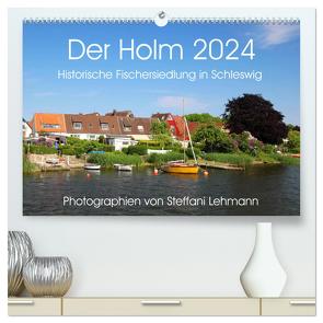 Der Holm 2024. Historische Fischersiedlung in Schleswig (hochwertiger Premium Wandkalender 2024 DIN A2 quer), Kunstdruck in Hochglanz von Lehmann,  Steffani
