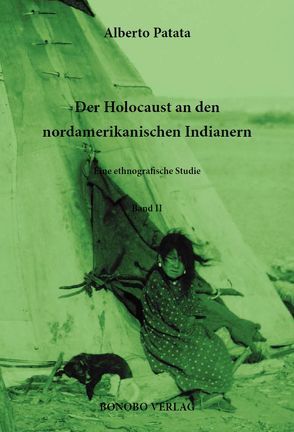 Der Holocaust an den nordamerikanischen Indianern. von Patata,  Alberto