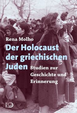 Der Holocaust der griechischen Juden von Bail,  Lulu, Molho,  Rena