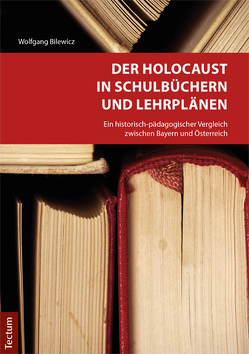 Der Holocaust in Schulbüchern und Lehrplänen von Bilewicz,  Wolfgang