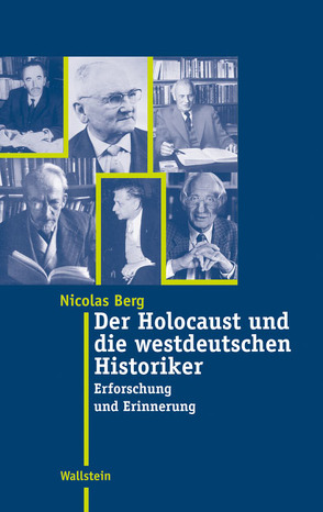 Der Holocaust und die westdeutschen Historiker von Berg,  Nicolas