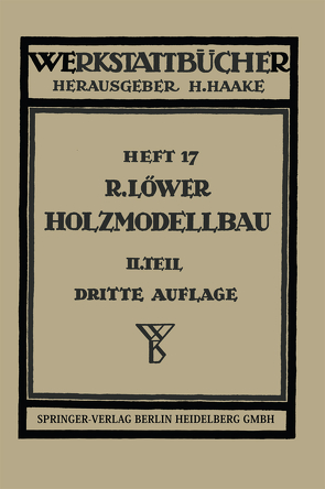 Der Holzmodellbau von Löwer,  R.