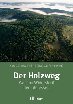 Der Holzweg von Fähser,  Lutz, Klaus,  Siegfried, Knapp,  Hans Dieter